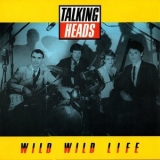 Talking Heads - Wild Wild Life '1986