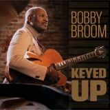 Bobby Broom - Keyed Up '2022