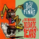 The Sir Finks - Del Sur De Texas '2008