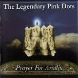 The Legendary Pink Dots - Prayer For Aradia '2003