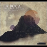Nacho Sotomayor - La Roca Antologya 1999-2009 '2010 - Album