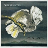 Shearwater - Palo Santo: Expanded Edition CD1 '2007 - Album
