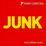Ferry Corsten - Junk [CDS] '2006 - Single