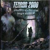 Terror 2000 - Slaughterhouse Supremacy '2000 - Album