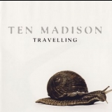Ten Madison - Travelling '2007 - Album