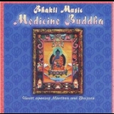 Bhakti Music - Medicine Buddha '2006 - Album