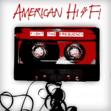 American Hi-Fi - Fight The Frequency '2010