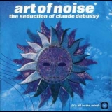 Art Of Noise - The Seduction Of Claude Debussy '1999 - Album