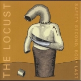 The Locust - Safety Second, Body Last '2005