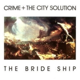 Crime And The City Solution - The Bride Ship '1989 - Album