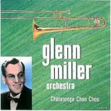 The Glenn Miller Orchestra - Chatanooga Choo Choo '1993 - Album