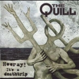 The Quill - Hooray! It's A Deathtrip '2003