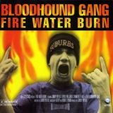 The Bloodhound Gang - Fire Water Burn (CDS) '1997 - Album