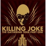 Killing Joke - The Gathering 2008 - Part One [Disc1] '2009 - Album