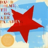 David Holmes - The Dogs Are Parading, (CD1) '2010 - Album