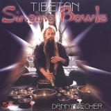 Danny Becher - Tibetan Singing Bowls '2002 - Album