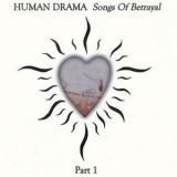Human Drama - Songs Of Betrayal (CD1) '1995 - Album