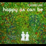 11 Acorn Lane - Happy As Can Be '2010