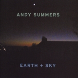 Andy Summers - Earth + Sky (Japan Edition) '2004 - Album