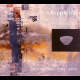 Fripp & Eno - Beyond Even (1992-2006) (CD1) '2006 - Album
