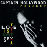 Captain Hollywood Project - Love Is Not Sex '1993 - Album