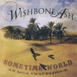 Wishbone Ash - Sometime World: An Mca Travelogue '2010 - Album