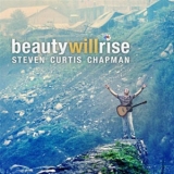 Steven Curtis Chapman - Beauty Will Rise '2009 - Album