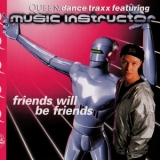 Music Instructor - Friends Will Be Friends [CDS] '1996 - Single