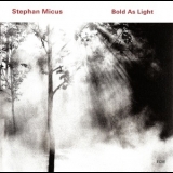 Stephan Micus - Bold As Light '2010 - Album