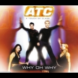 ATC - Why Oh Why '2001 - Single