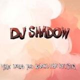 Dj Shadow - The Less You Know, The Better '2011 - Album