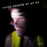 Matias Aguayo - Ay Ay Ay [KOMPAKT CD 76] '2009