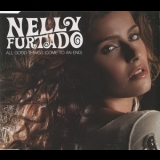 Nelly Furtado - All Good Things (Come To An End) '2006