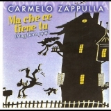 Carmelo Zappulla - Ma Che Ce Tiene Tu '2001 - Album