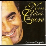 Carmelo Zappulla - Non Dirlo Al Cuore '2009 - Album