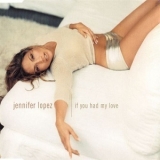 Jennifer Lopez - If You Had My Love '1999