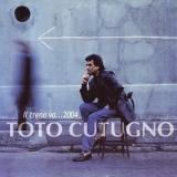 Toto Cutugno - Il Treno Va... 2004 '2002 - Album