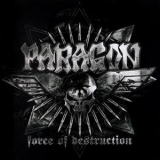 Paragon - Force Of Destruction '2012 - Album