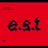 Esbjorn Svensson Trio - Retrospective - The Very Best Of E.s.t. '2009 - Album