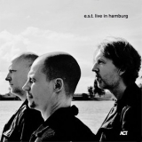 Esbjorn Svensson Trio - Live In Hamburg CD1 '2007 - Album