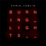 Chris Tomlin - Burning Lights '2013 - Album