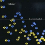 Nada Surf - The Proximity Effect '2002