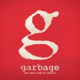 Garbage - Not Your Kind Of People (Deluxe Edition) '2012 - Album