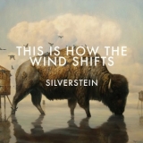 Silverstein - This Is How The Wind Shifts '2013 - Album