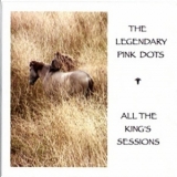 The Legendary Pink Dots - All The King's Sessions '2011 - Album
