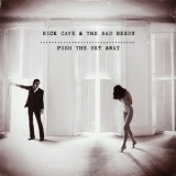 Nick Cave & The Bad Seeds - Push The Sky Away '2013 - Album