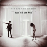 Nick Cave & The Bad Seeds - Push The Sky Away '2013