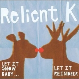 Relient K - Let It Snow, Baby... Let It Reindeer '2007 - Album
