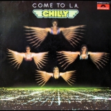 Chilly - Come To L.a. & Secret Lies '1979
