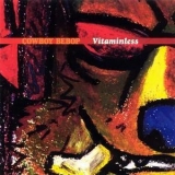 The Seatbelts - Cowboy Bebop - Vitaminless '1998 - Soundtrack
